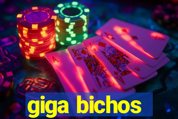 giga bichos